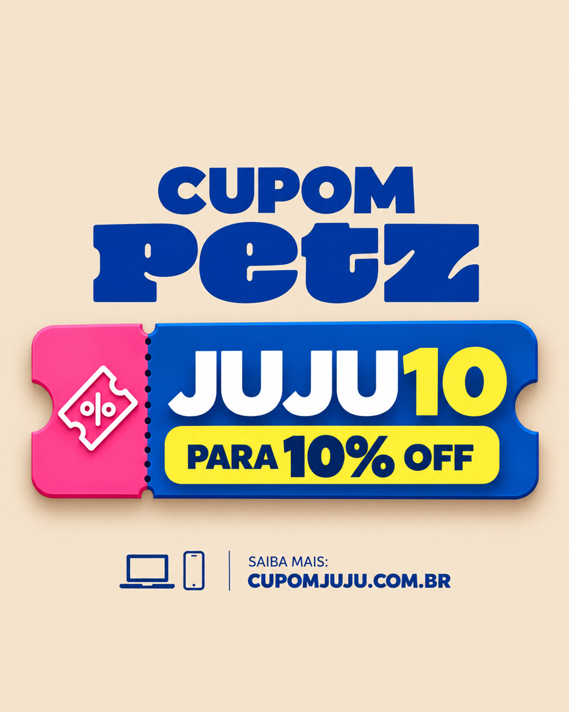 Arte do cupom Petz JUJU10 com 10% OFF em fundo bege