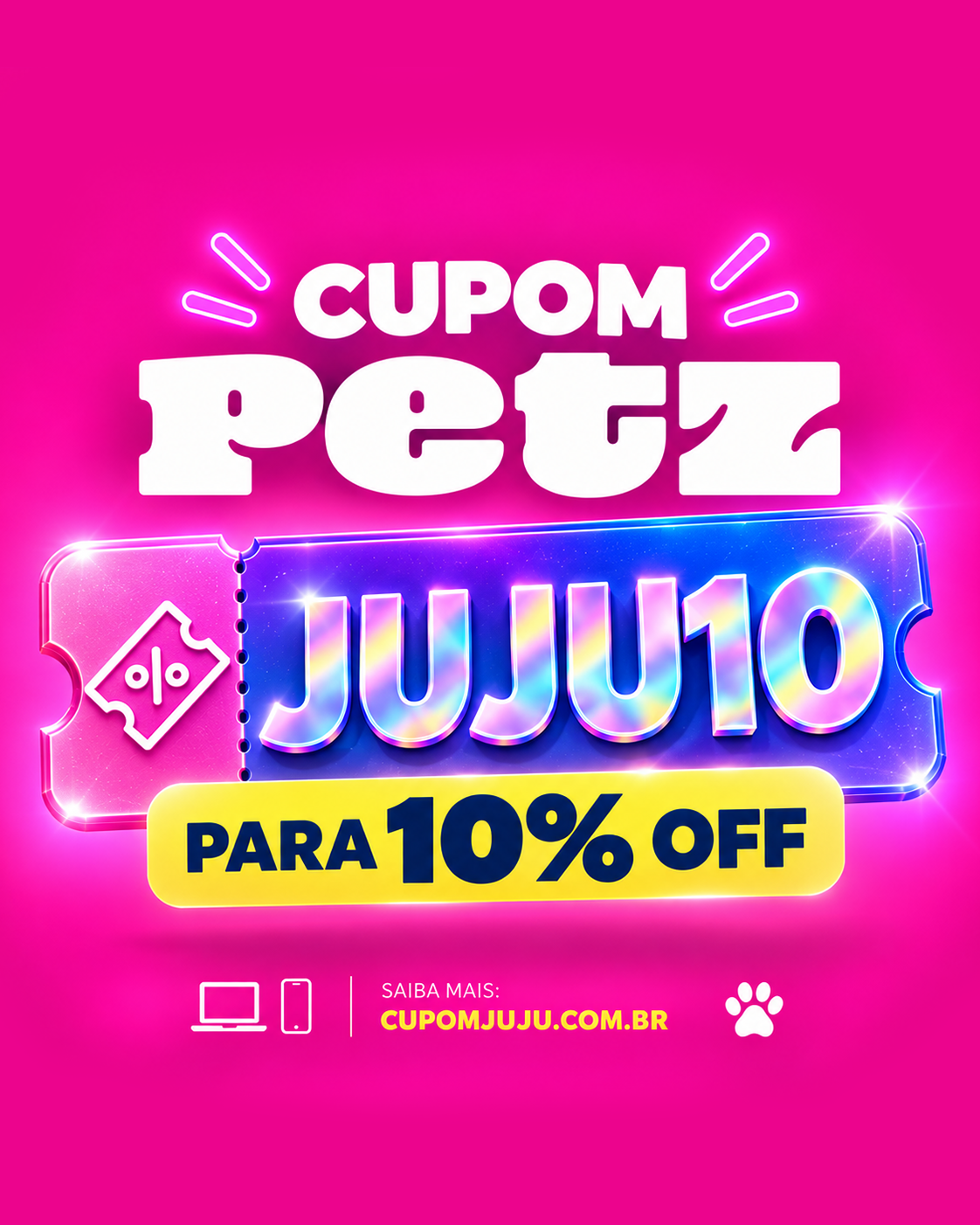 Cupom Petz JUJU10 em neon sobre fundo rosa
