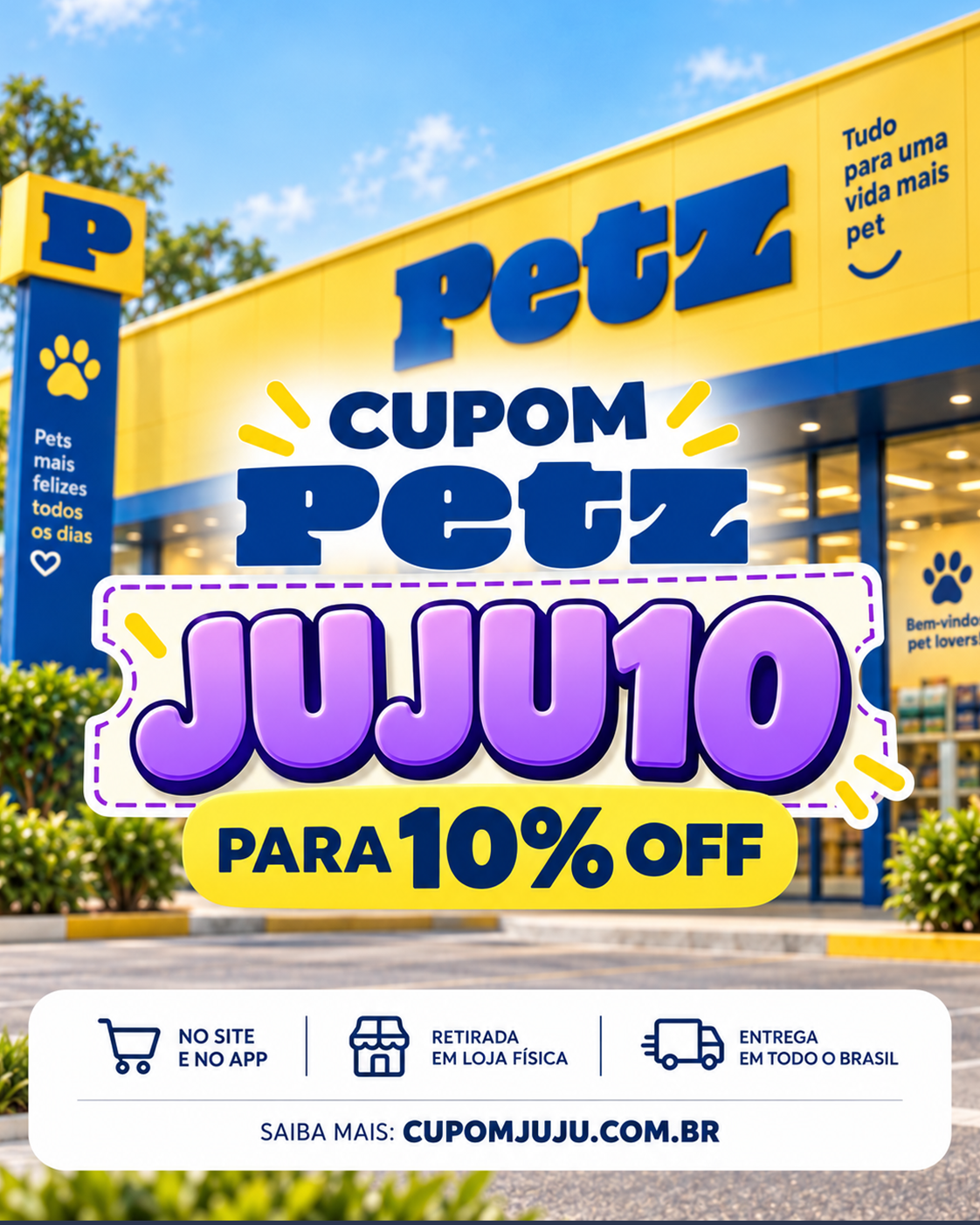 Cupom JUJU10 diante da loja Petz com totem à esquerda