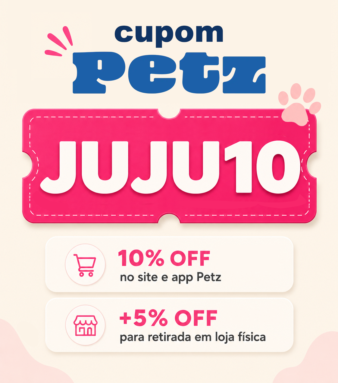 Cupom Petz JUJU10 com 10% OFF no site e app Petz e mais 5% OFF para retirada em loja fisica